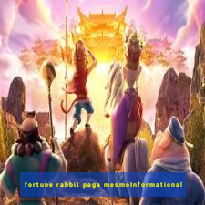 fortune rabbit paga mesmoInformational